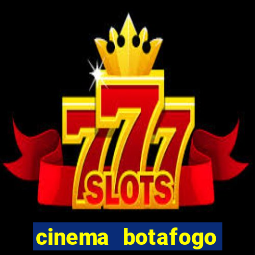 cinema botafogo praia shopping